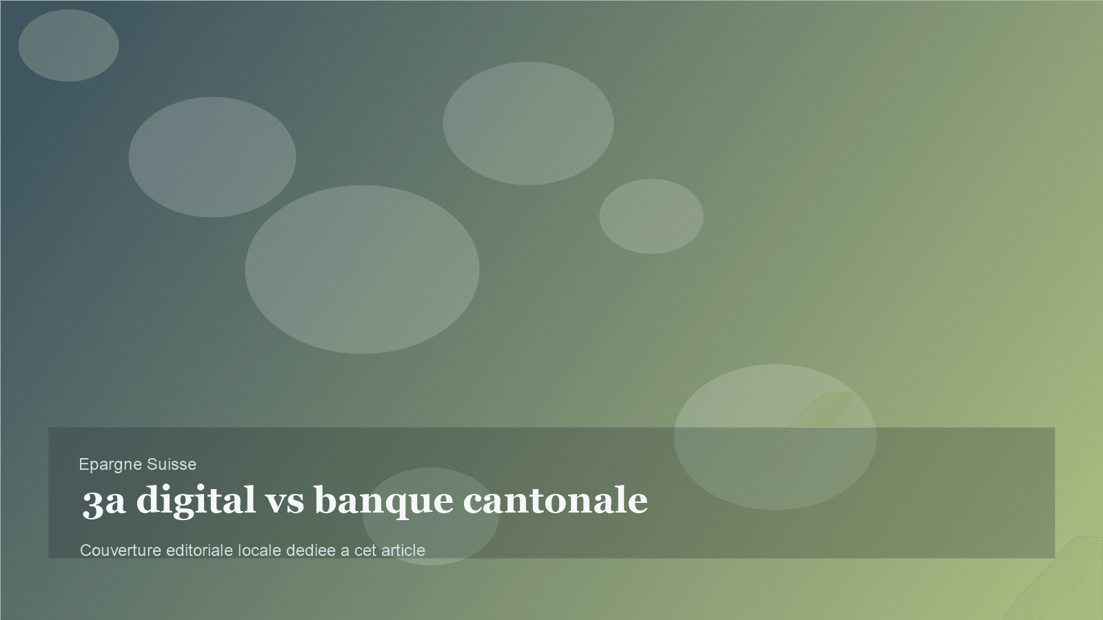3a digital ou banque cantonale: comment arbitrer sans effet de mode