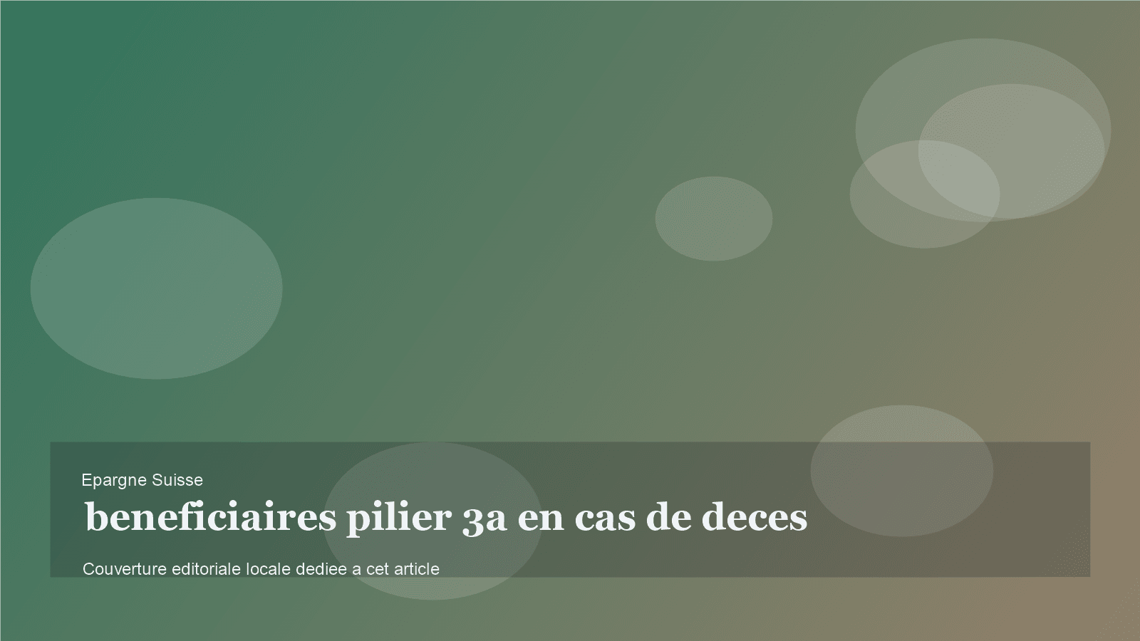 Bénéficiaires du pilier 3a en cas de décès: ce qu'il faut vérifier
