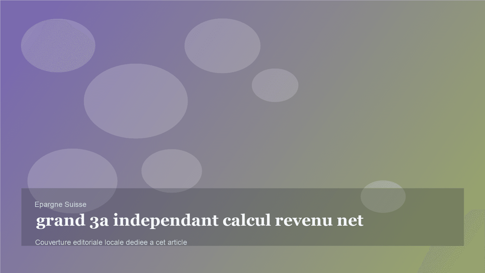 Grand 3a de l'indépendant: comment calculer le bon montant sur le revenu net