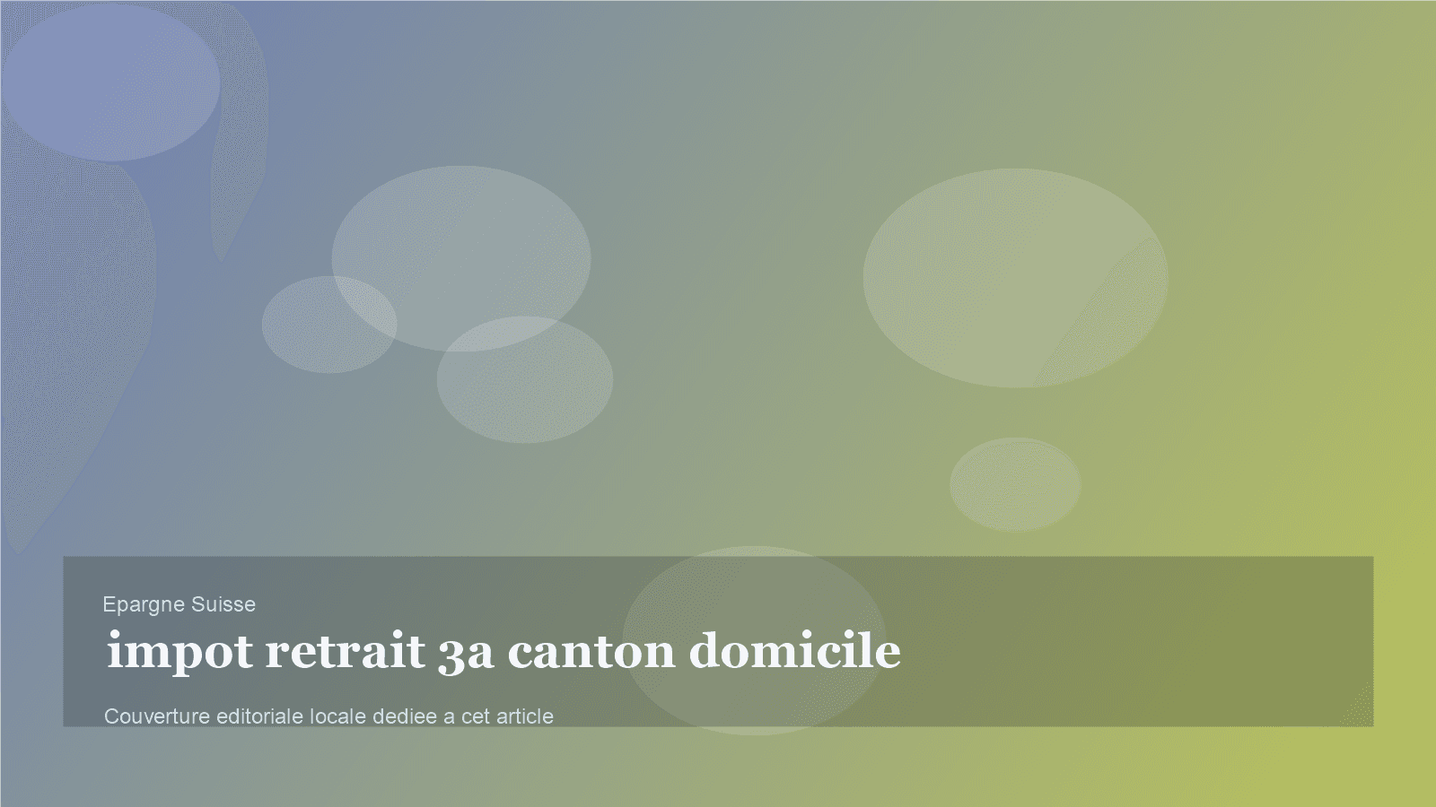 Impôt sur le retrait 3a: pourquoi le canton de domicile change tout