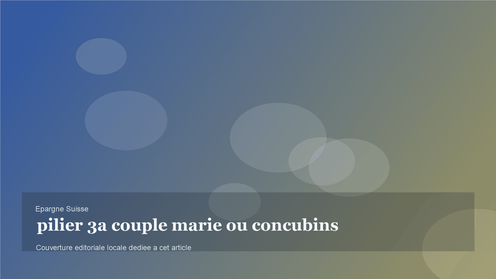Pilier 3a pour un couple: mariage, concubinage, qui ouvre quoi