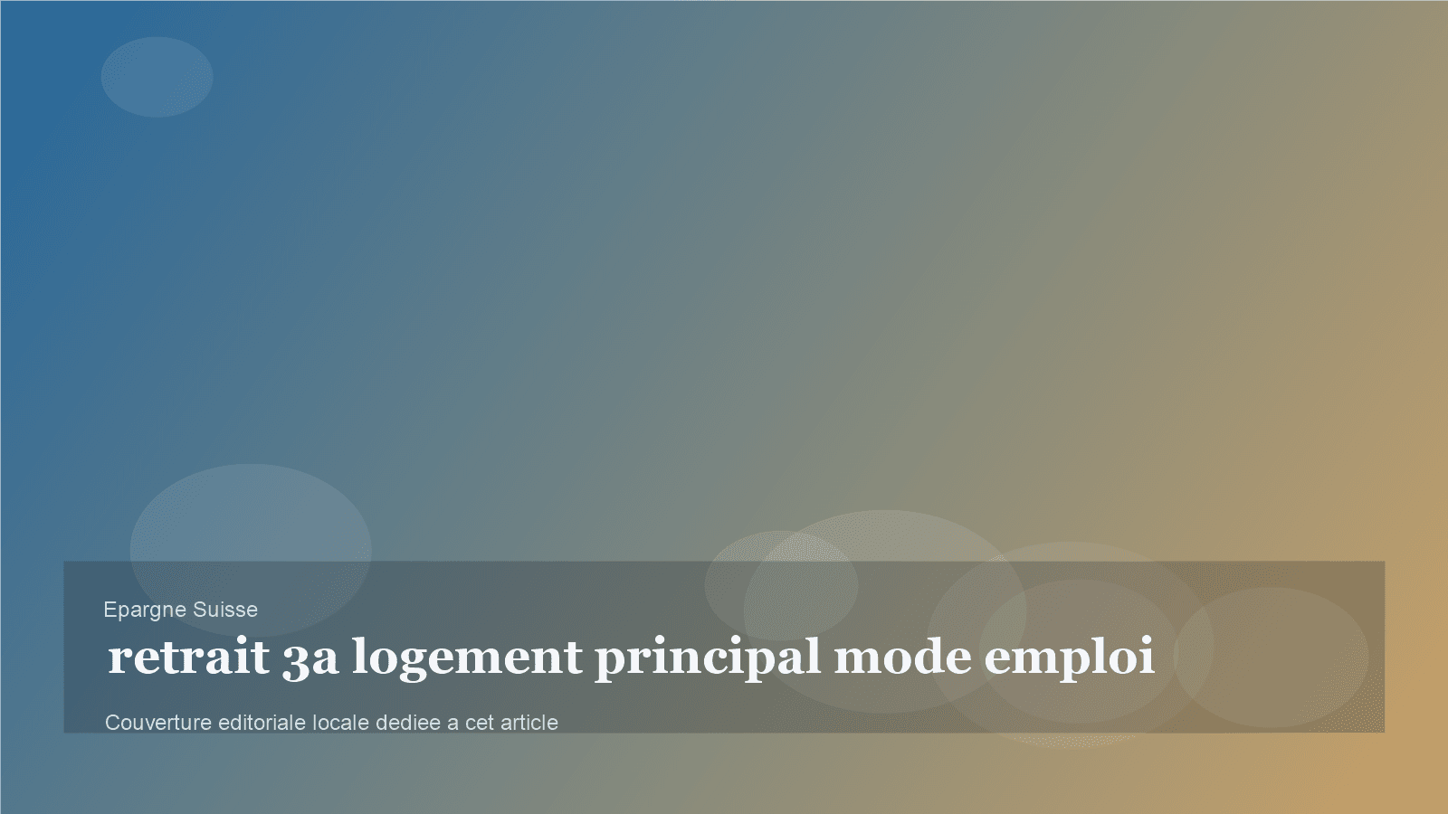 Retrait 3a pour acheter son logement principal: le bon mode d'emploi