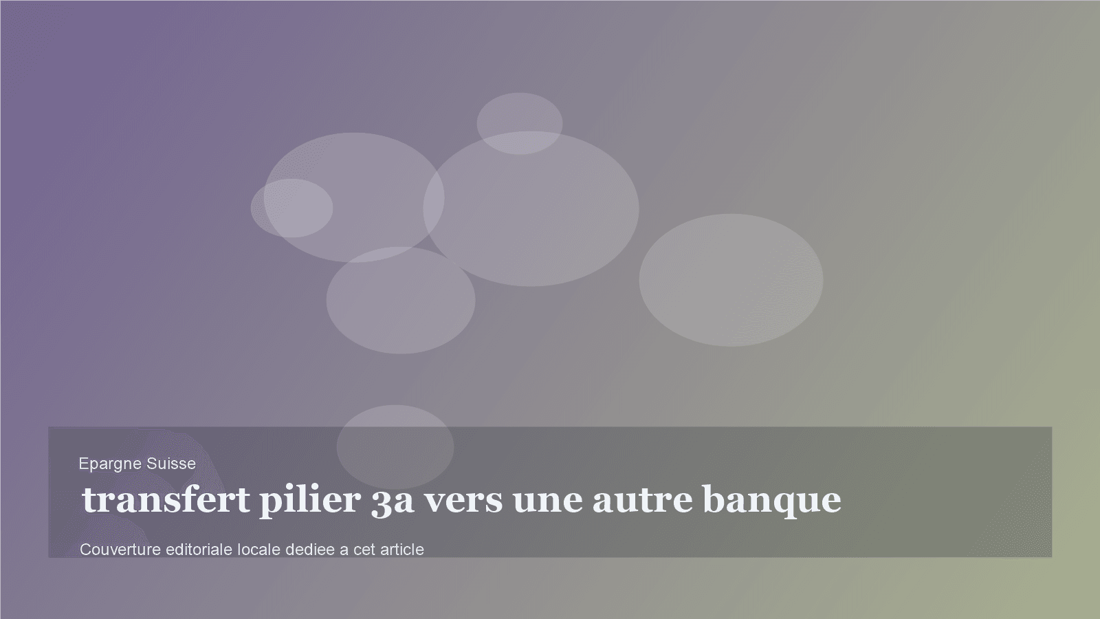 Changer de banque pour son 3a sans casser l'antériorité fiscale