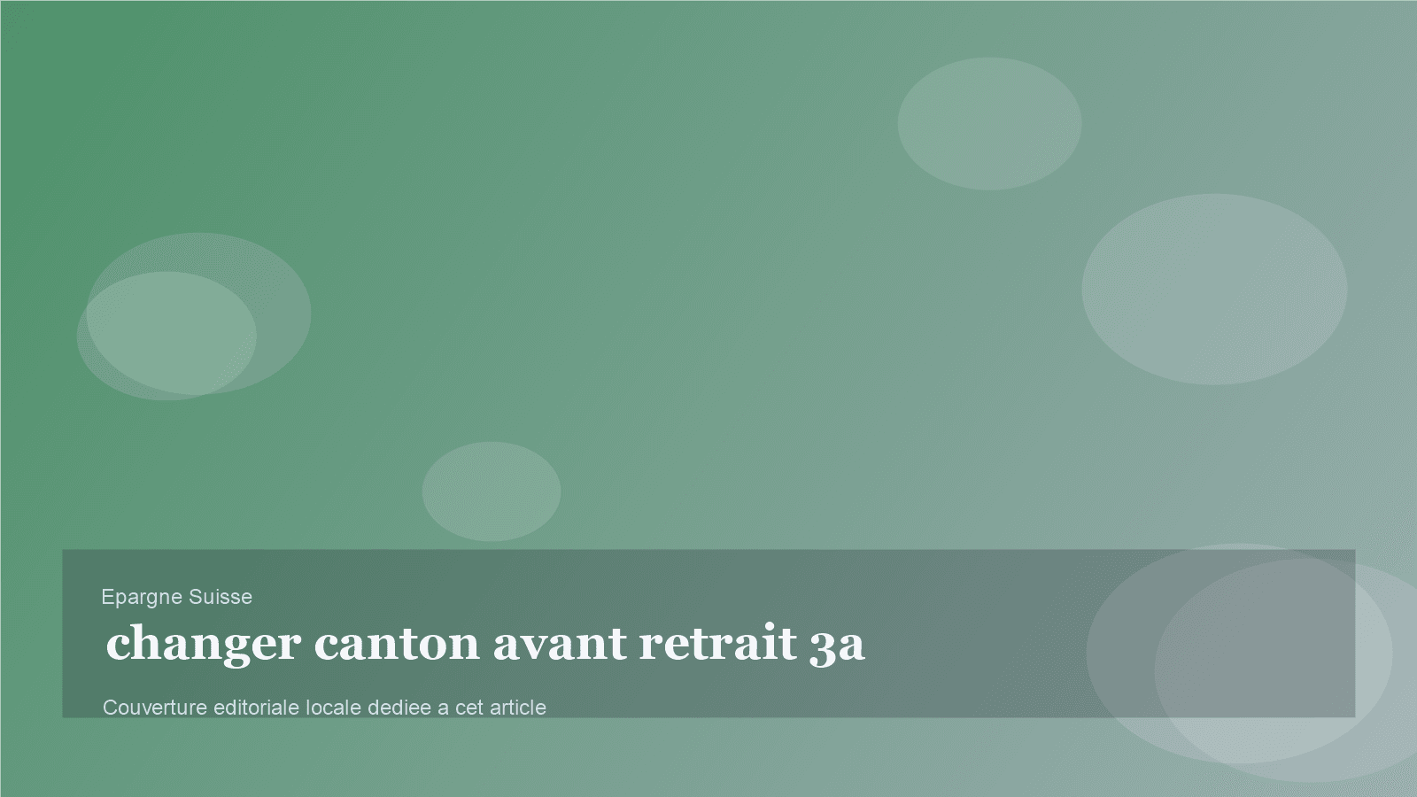 Changer de canton avant un retrait 3a: prudence, méthode, limites
