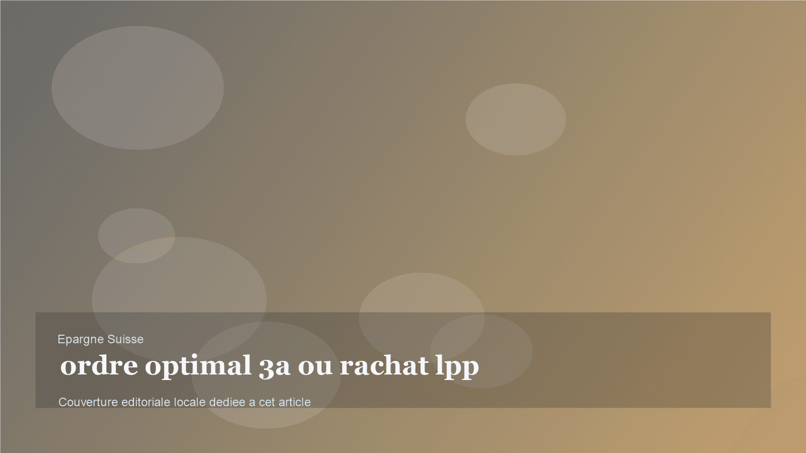 Faut-il verser au 3a ou faire un rachat LPP en premier