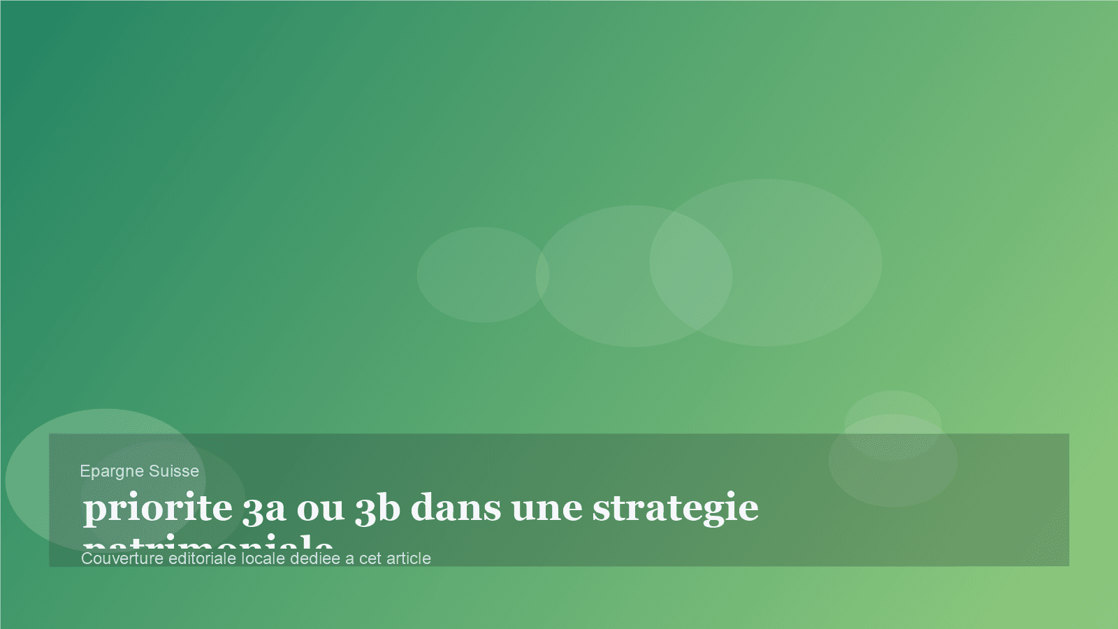 3a ou 3b: quelle priorité dans une stratégie patrimoniale cohérente